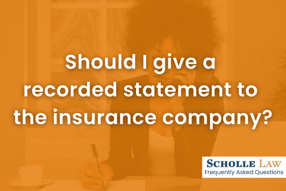 Should I give a recorded statement to the insurance company