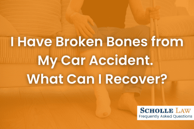 I have broken bones from my car accident. What can I recover cover