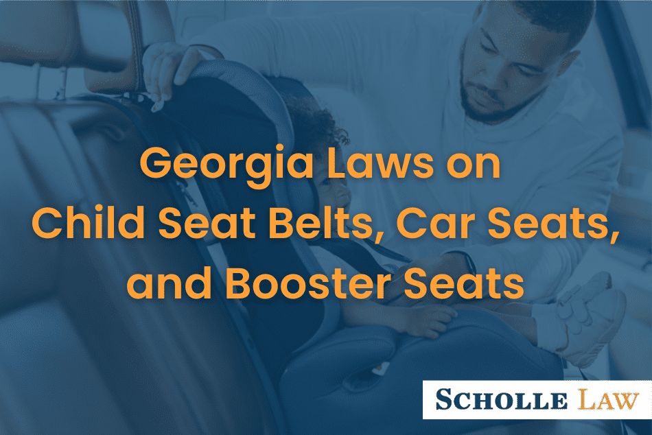Georgia Laws on Child Seat Belts, Car Seats, and Booster Seats