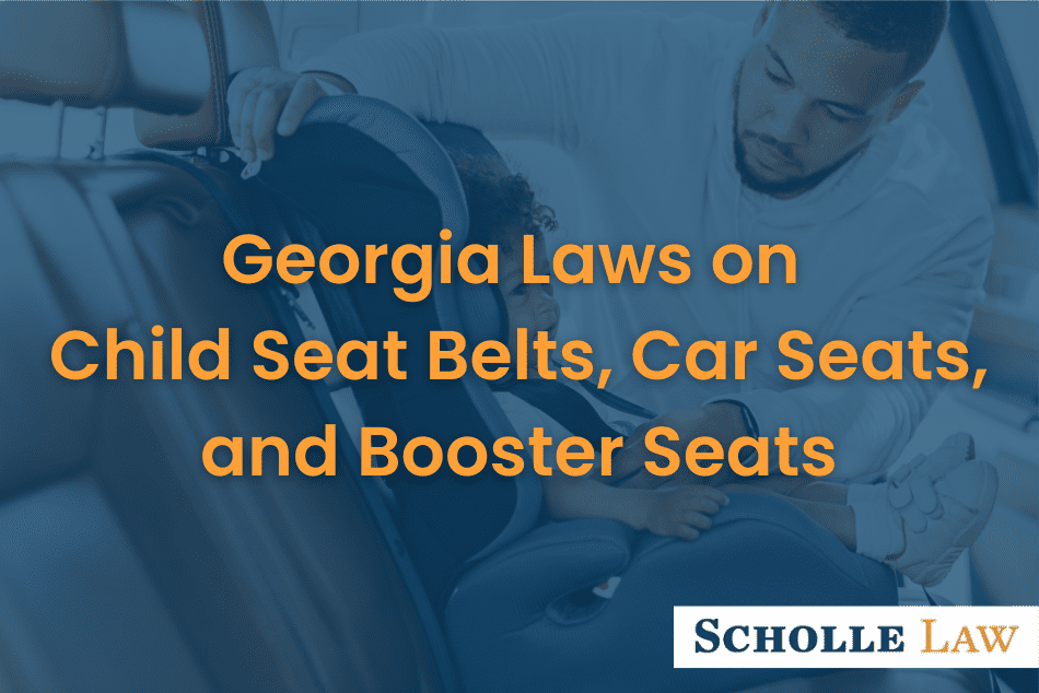 Georgia Car Seat Laws Scholle Law