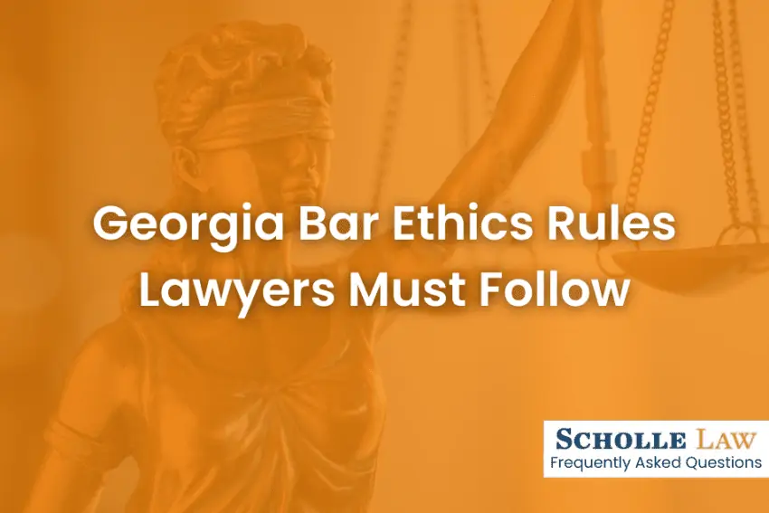 Georgia Bar Ethics Rules Lawyers Must Follow