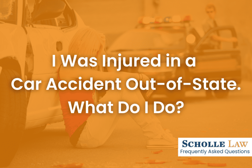 I Was Injured in a Car Accident Out-of-State. What Do I Do