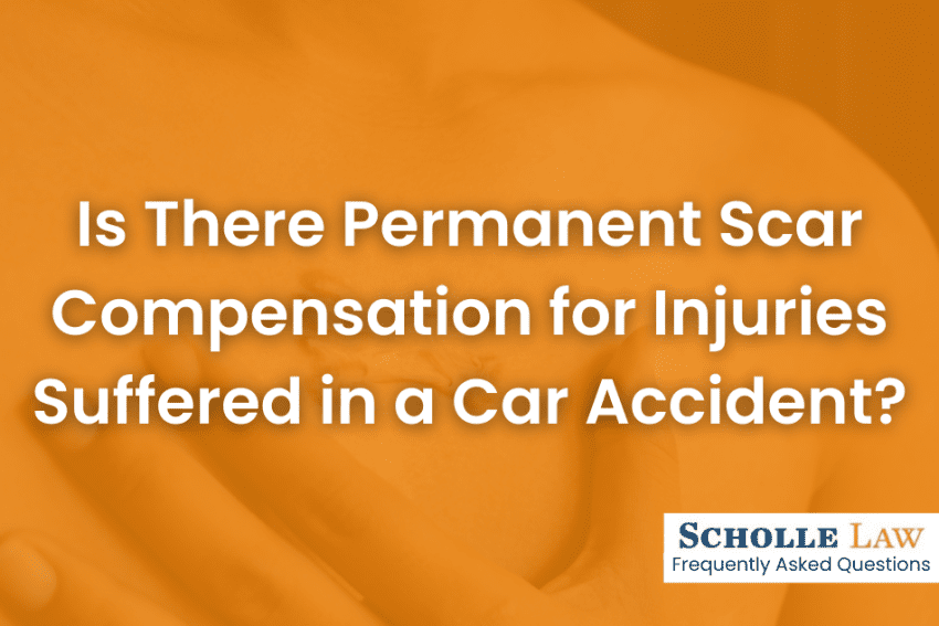 Is There Permanent Scar Compensation for Injuries Suffered in a Car Accident