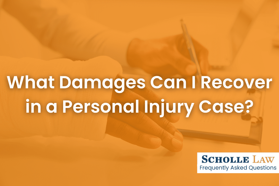 What Damages Can I Recover In A Personal Injury Case Scholle Law 