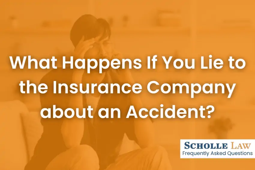 What Happens If You Lie to the Insurance Company about an Accident