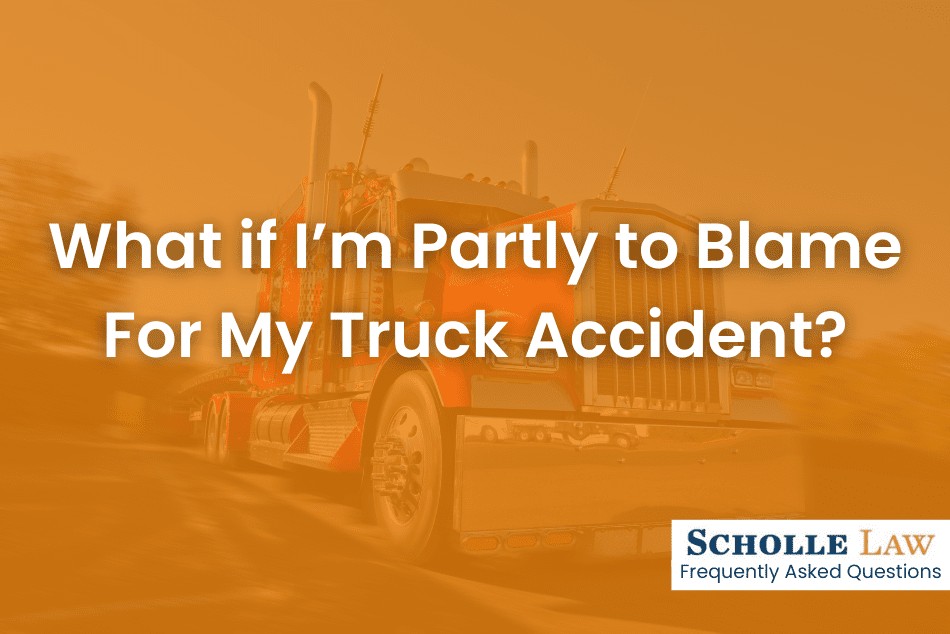 what-if-i-m-partly-to-blame-for-my-truck-accident-scholle-law