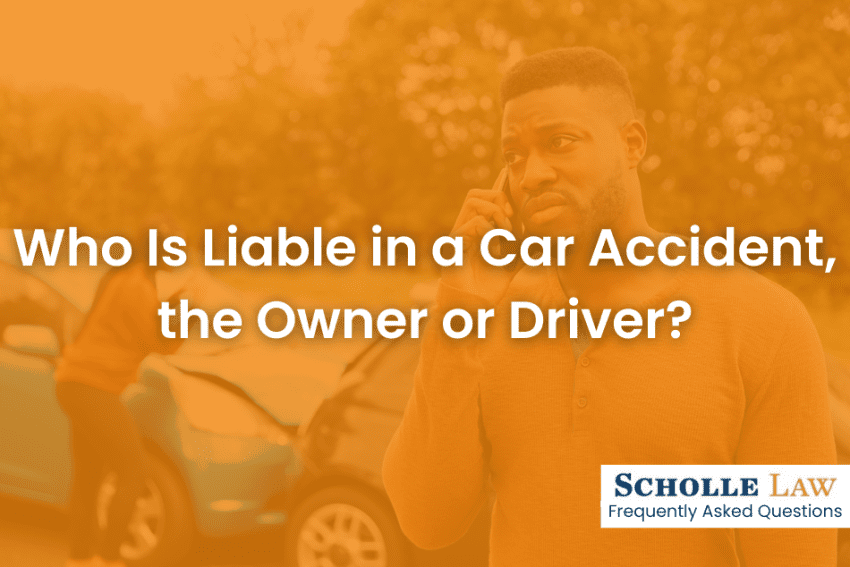 Who is liable in a car accident owner or driver California?