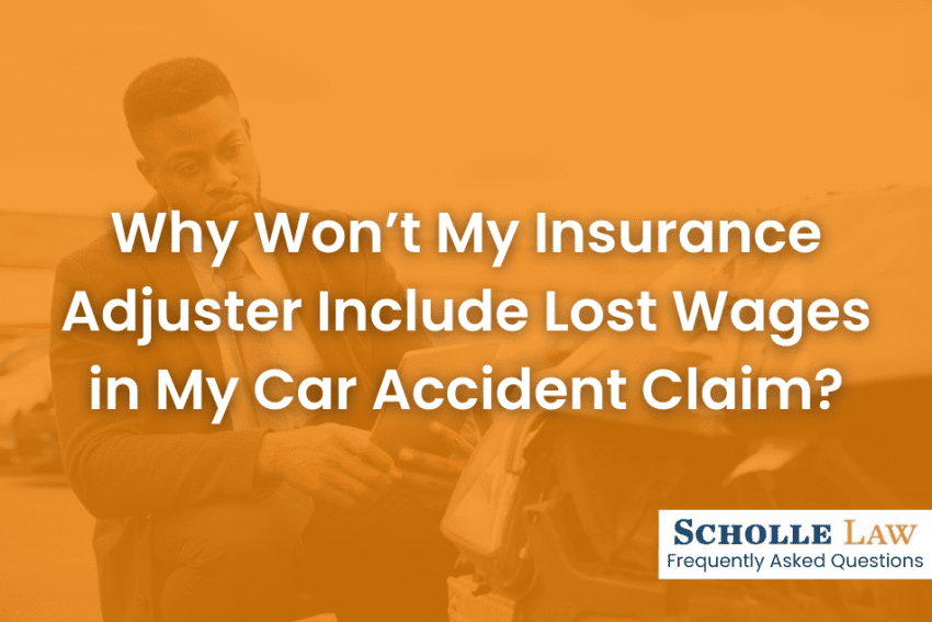 Why Won’t My Insurance Adjuster Include Lost Wages in My Car Accident Claim