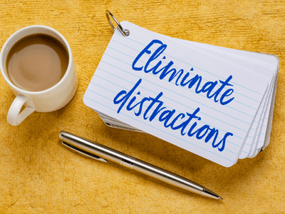 eliminate distractions